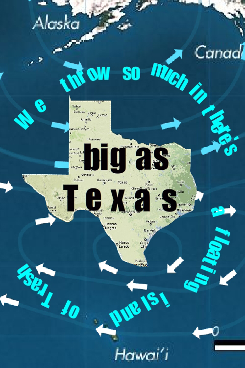 trash vortex image by Greenpeace, Google Map Texas overlay by Franke James