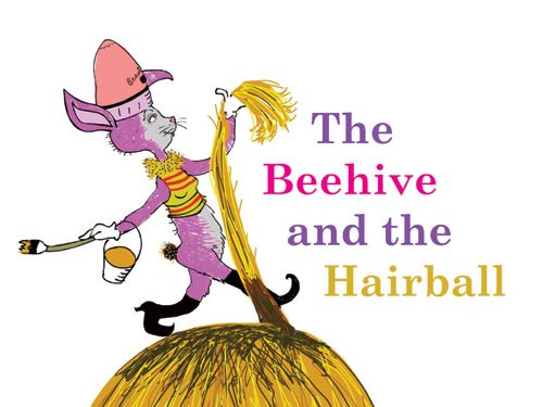 Beehive and the Hairball by Franke James