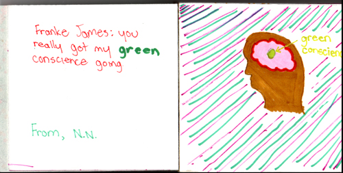 Franke James: You really got my green conscience going. From N.N. Franke James: You really got my green conscience going. From N.N.