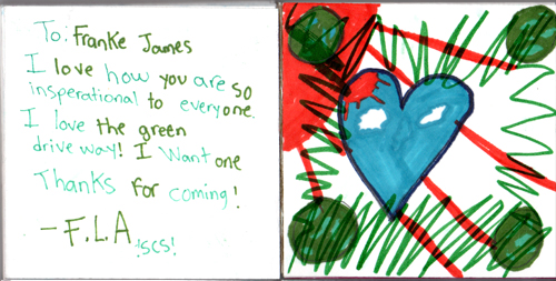 To Franke James, I love how you are so inspirational to everyone. I love the green driveway! I want one. Thanks for coming! F.L.A. ScS To Franke James, I love how you are so inspirational to everyone. I love the green driveway! I want one. Thanks for coming! F.L.A. ScS